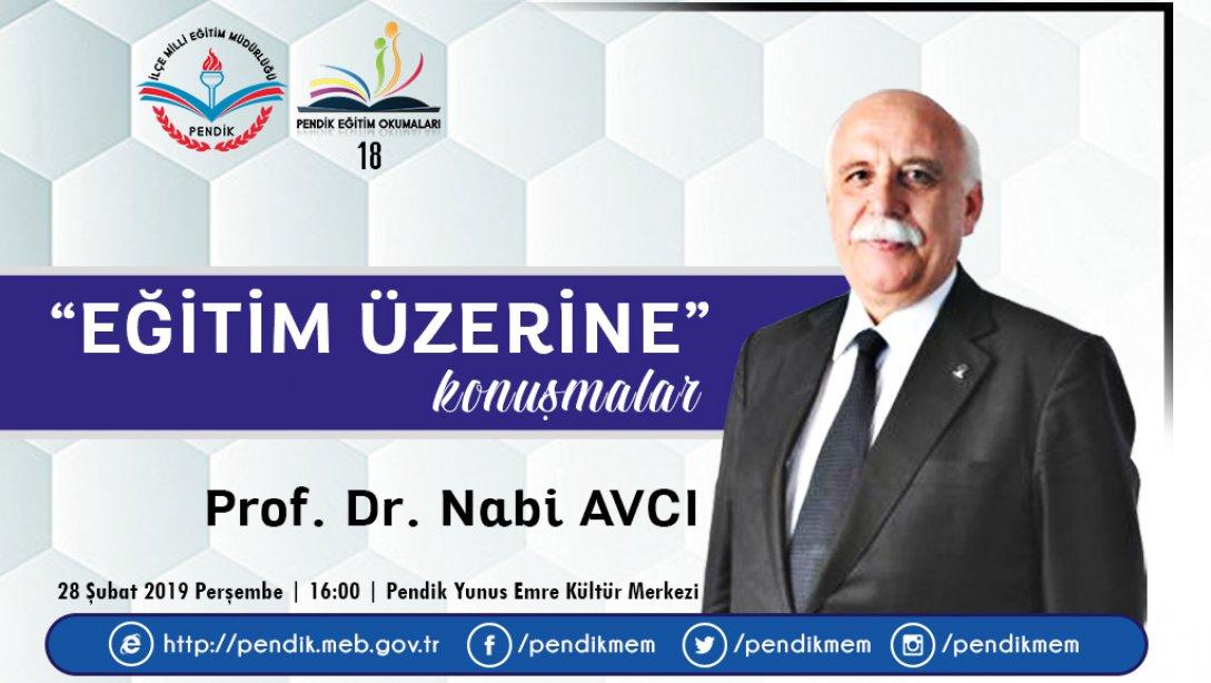 "Pendik Eğitim Okumaları" 18. Programı Prof. Dr. Nabi Avcı ile Gerçekleşiyor.